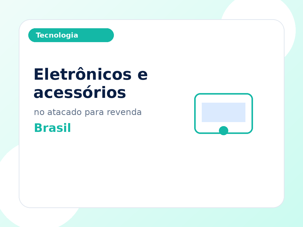 Acessórios eletrônicos no atacado para lojas e ecommerce no Brasil
